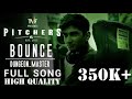 Bounce (Dungeon Master Theme) Full Song Original HQ - TVF Pitchers