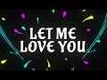 DJ Snake ft. Justin Bieber - Let Me Love You [Lyric Video]